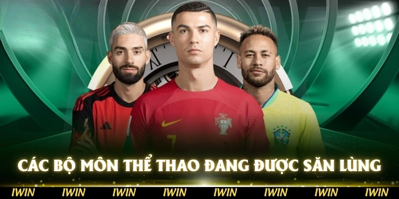 Các bộ môn hiện đang được săn lùng