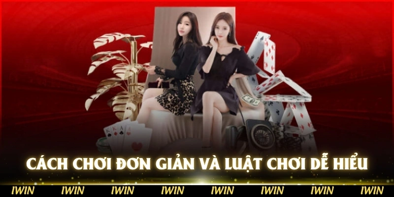 Cách chơi đơn giản và luật chơi dễ hiểu của bài Ba cây IWIN