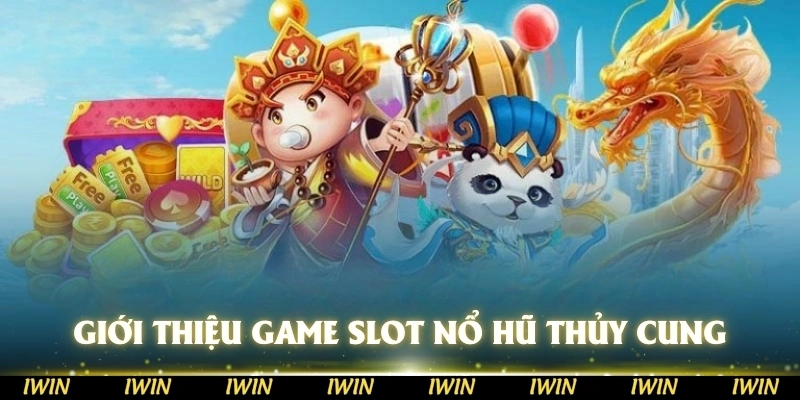 Giới thiệu sơ lược về game slot nổ hũ thủy cung