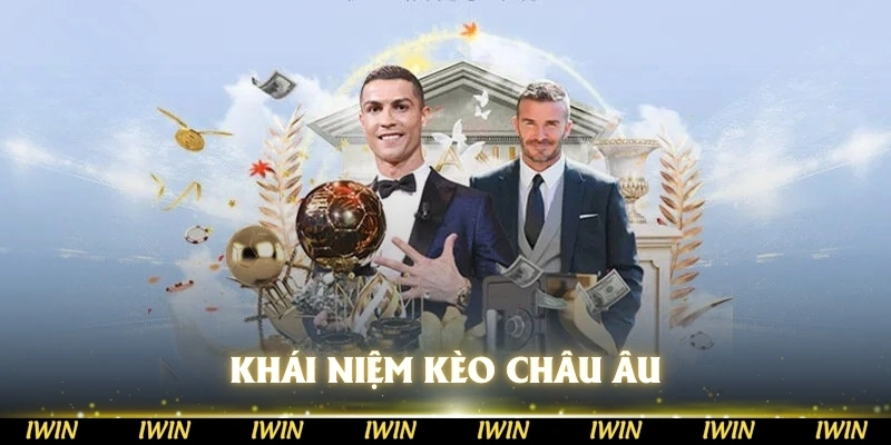 Khái niệm kèo Châu Âu