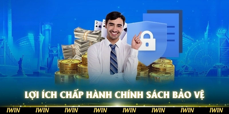 Lợi ích của việc chấp hành chính sách bảo vệ thông tin