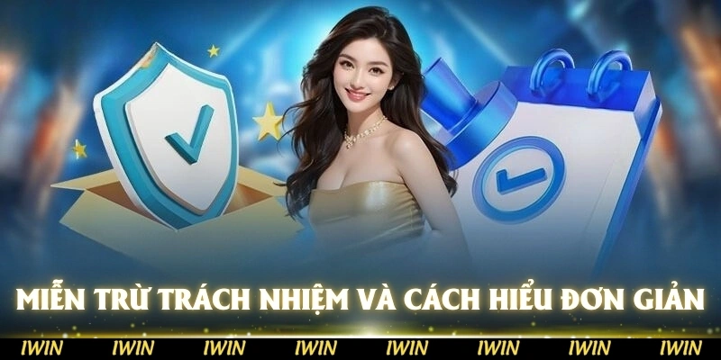 Miễn trừ trách nhiệm được hiểu đơn giản là gì?