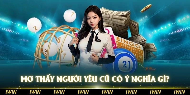 Mơ thấy người yêu cũ có ý nghĩa như thế nào - giải đáp chi tiết