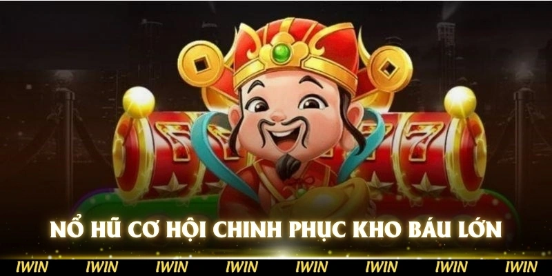 Nổ hũ mang đến cơ hội chinh phục kho báu thưởng lớn