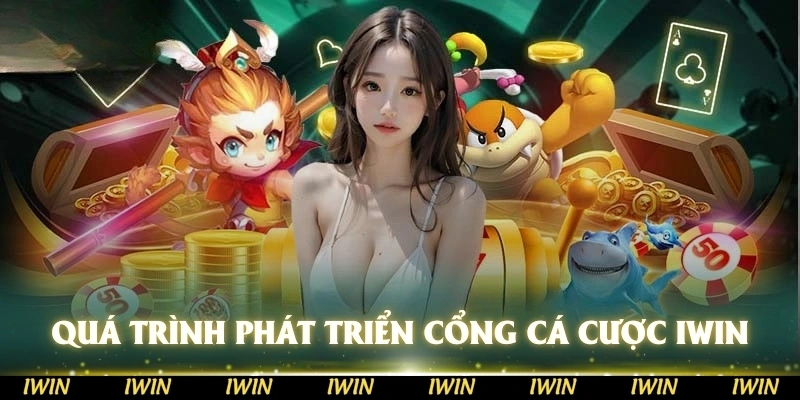 Quá trình phát triển của cổng cược IWIN