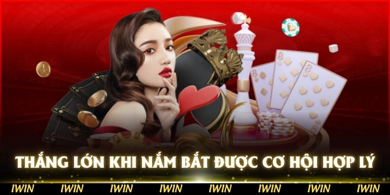 Người tham gia sẽ thắng lớn khi nắm bắt cơ hội, chiến lược hợp lý và cái đầu lạnh
