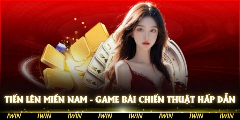 Tiến lên miền Nam IWIN là game bài chiến thuật hấp dẫn, đầy kịch tính