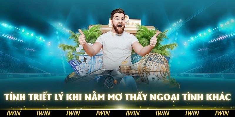 Tính triết lý khi nằm mơ ngoại tình với người khác