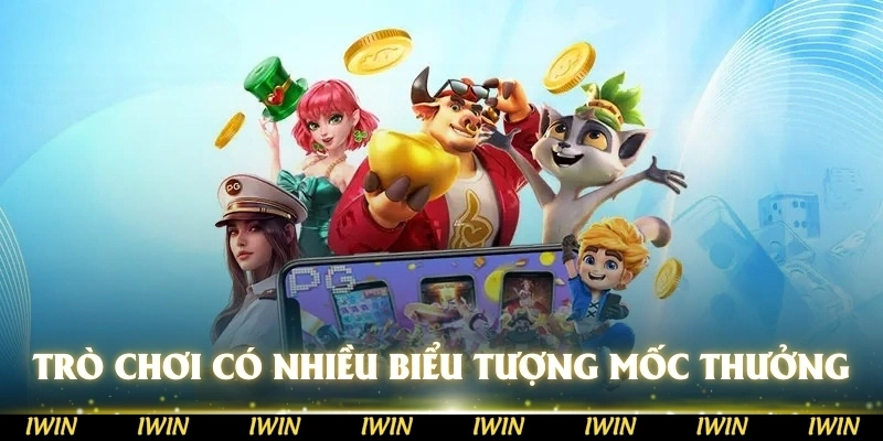 Trò chơi có nhiều biểu tượng tương ứng với nhiều mốc thưởng