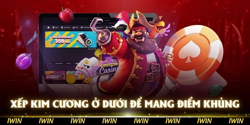 Ưu tiên xếp kim cương ở dưới để mang lại điểm khủng